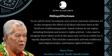 Statement by the PIF Secretary General, Henry Puna, on 16 days Activism to end gender based violence