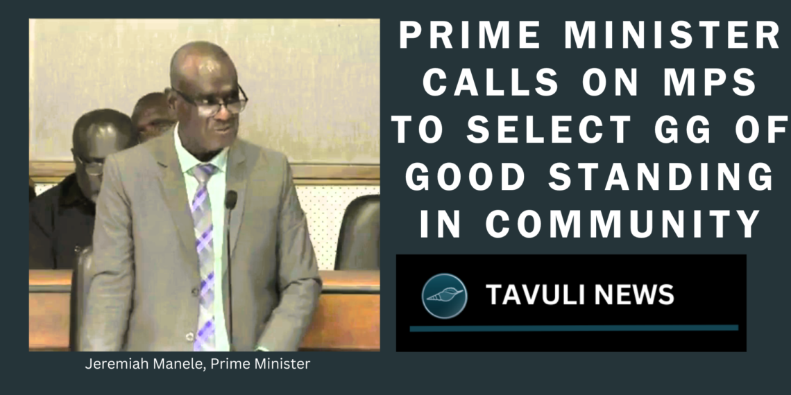 Prime Minister Manele calls for MPs to choose a Governor-General with integrity and strong community standing