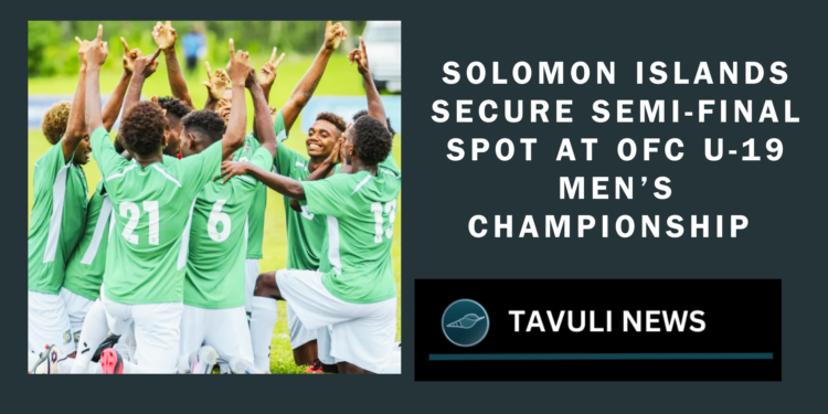 Solomon Islands secure semi-final spot at OFC U-19 Men’s Championship