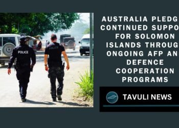 Australia Pledges Continued Support for Solomon Islands Through Ongoing AFP and Defence Cooperation Programs