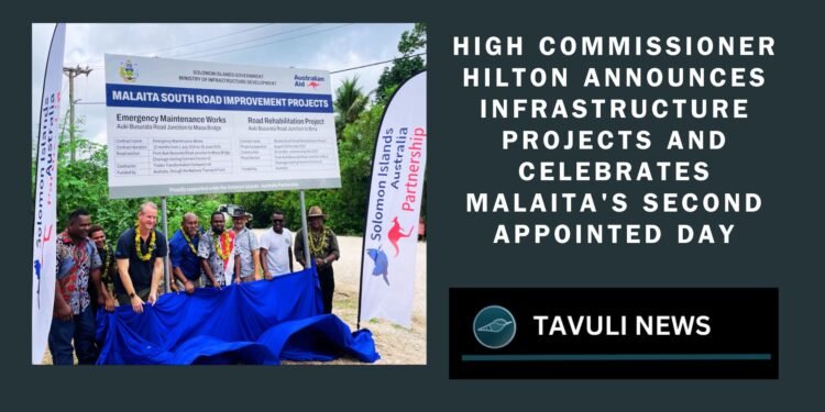 High Commissioner Hilton announces major infrastructure projects, partnerships and celebrates Malaita's Second Appointed Day in Auki