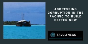 Addressing corruption in the Pacific to build better now