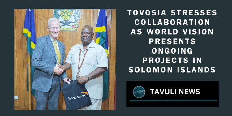Tovosia stresses collaboration as World Vision presents ongoing projects in Solomon Islands