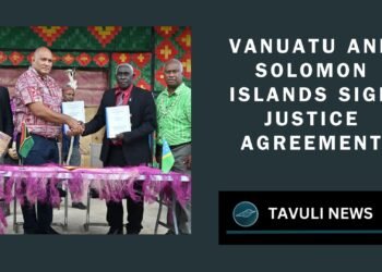 Vanuatu and Solomon Islands Sign Justice Agreement