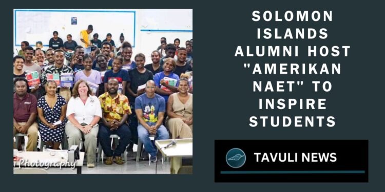 Solomon Islands Alumni Host "Amerikan Naet" to Inspire Students