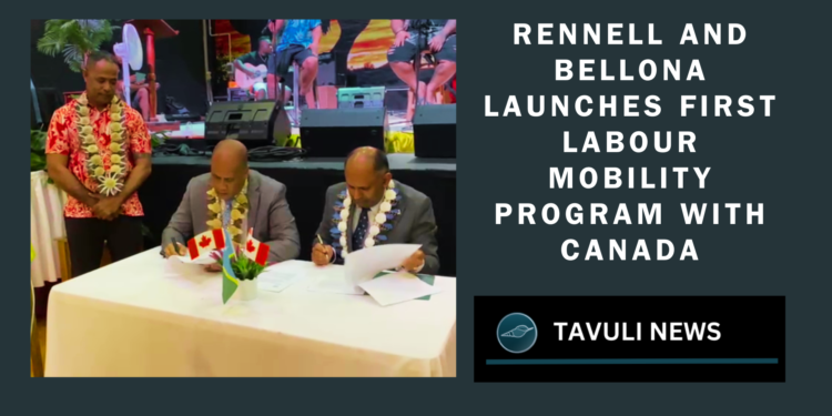 Rennell and Bellona Constituency has launched its first labour mobility program with Canada, marking a significant step toward creating new opportunities for its population of just over 6,000.