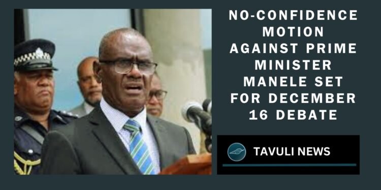 No-Confidence Motion Against PM Manele Set for December 16
