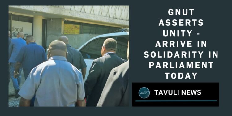 GNUT Asserts Unity Arrive in Solidarity in Parliament Today