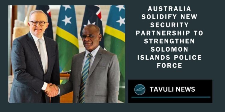 Australia and Solomon Islands Solidify New Security Partnership to Strengthen RSIPF