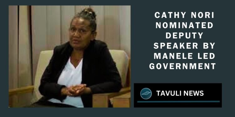 Cathy Nori Nominated Deputy Speaker by Manele led government
