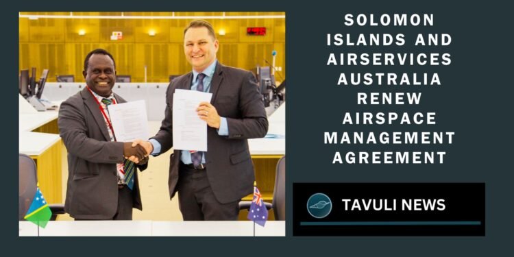 Solomon Islands and Airservices Australia Renew Airspace Management Agreement