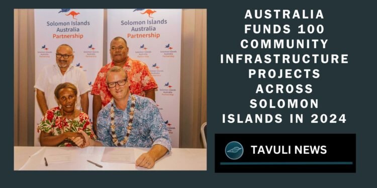 AUSTRALIA FUNDS 100 COMMUNITY INFRASTRUCTURE PROJECTS ACROSS SOLOMON ISLANDS IN 2024