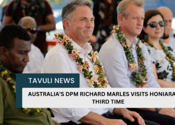 AUSTRALIA’S DPM RICHARD MARLES VISITS HONIARA FOR THIRD TIME