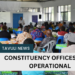 Constituency Offices Fully Operational